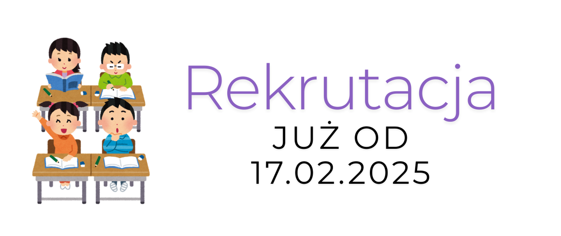 Na białym tle po prawej obrazek dzieci siedzących w ławkach. Po prawej napis rekrutacja już od 17.02.2025