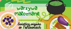 Na zielonym tle grafika stołu kulinarnego oraz informacje organizacyjne, zawarte w artykule
