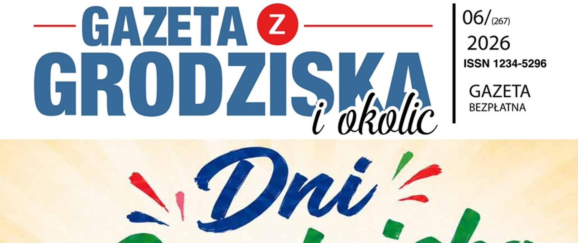 Okładka bezpłatnej „Gazety Grodziskiej i okolic”, wydanie 06/2026. Główną część strony zajmuje kolorowa zapowiedź wydarzenia „Dni Grodziska 2026”. Na plakacie widnieje informacja, że impreza odbędzie się 28 czerwca 2026 roku (niedziela) na stadionie LKS „Grodziszczanka” w Grodzisku Górnym. Jako gwiazdę wieczoru zapowiedziano Rafała Brzozowskiego z zespołem. W dolnej części znajduje się zdjęcie występującego na scenie wokalisty trzymającego mikrofon. Grafika utrzymana jest w biało-czerwono-niebiesko-zielonej kolorystyce z dynamicznymi, malarskimi pociągnięciami pędzla i elementami przypominającymi fajerwerki. W górnej części widoczny jest tytuł gazety oraz informacje o numerze i dacie wydania.