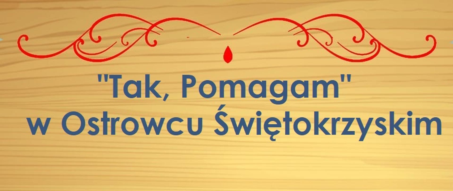 "Tak, Pomagam" w Ostrowcu Świętokrzyskim