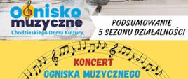 plakat informujący i zapraszający na koncert ogniska muzycznego CHDK 29.06.2026 posumowanie 5 sezonu działalności ogniska 