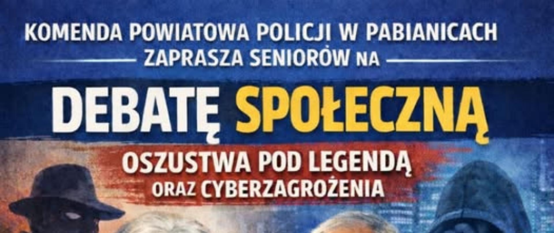 Na plakacie widzimy opis wydarzenia zachęcający do wzięcia udziału w Debacie Społecznej - "oszustwa pod legendą oraz cyberzagrożenia" 