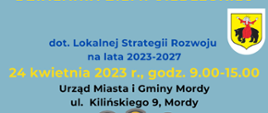 Dyżur Pracownika Lokalnej Grupy Działania Ziemi Siedleckiej dotyczący Lokalnej Strategii Rozwoju na lata 2023 - 2027. 24 kwietnia 2023 roku w godzinach 9.00 - 15.00 w Urzędzie Miasta i Gminy w Mordach, ul. Kilińskiego 9. Twoje zdanie jest dla nas Ważne! Zapraszamy serdecznie. 