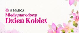 8 marca Międzynarodowy Dzień Kobiet
