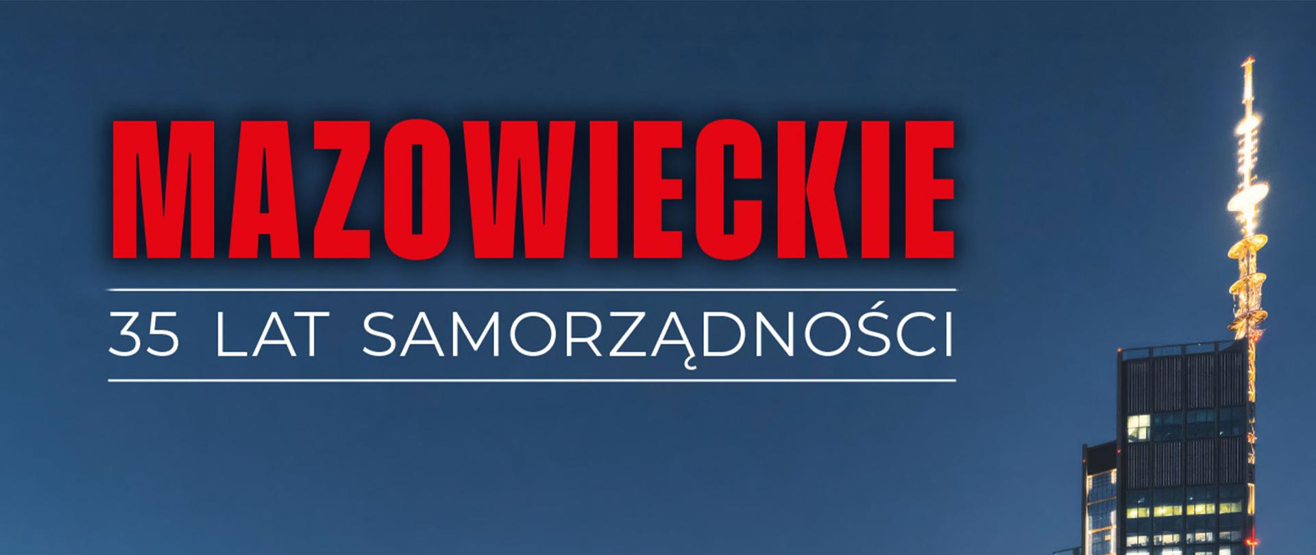MAZOWIECKIE ■ 35 lat samorządności"