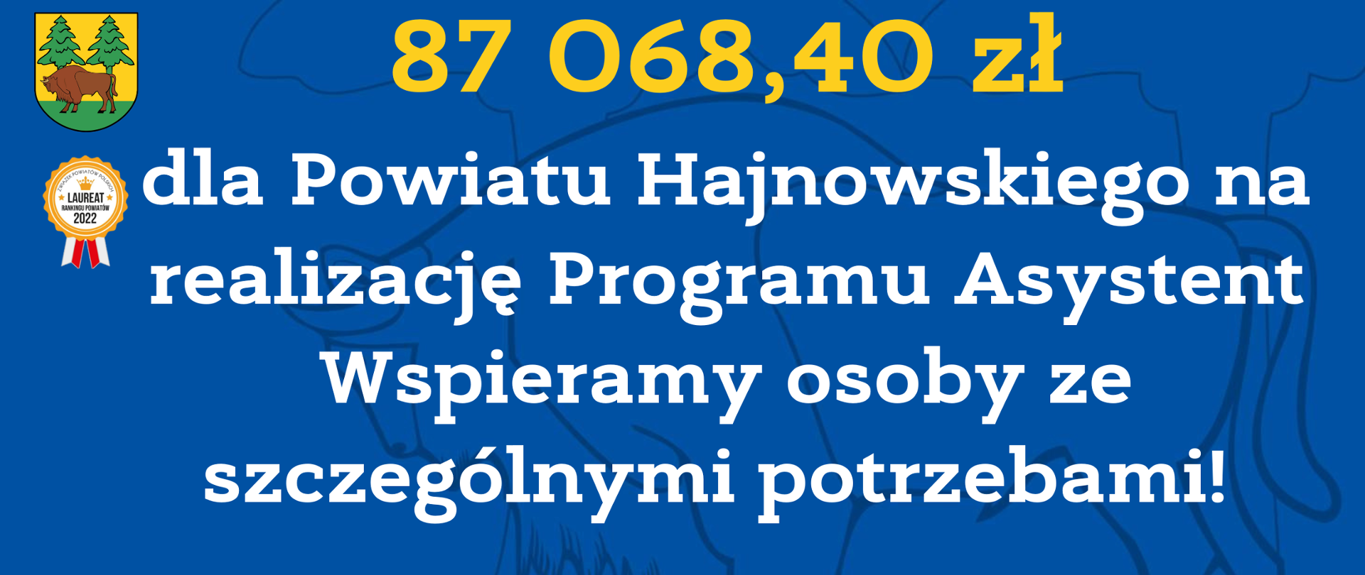 87 068,40 zł dla Powiatu Hajnowskiego na realizację Programu Asystent. Wspieramy osoby ze szczególnymi potrzebami!