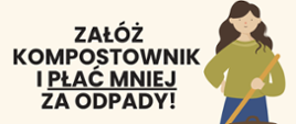 Plakat z logiem Stowarzyszenia Działdowszczyzna i napisem Załóż kompostownik i płać mniej za odpady!
