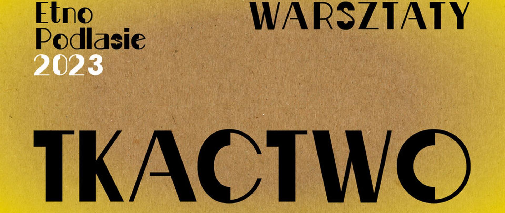 Warsztaty tkactwo Etno Podlasie 2023