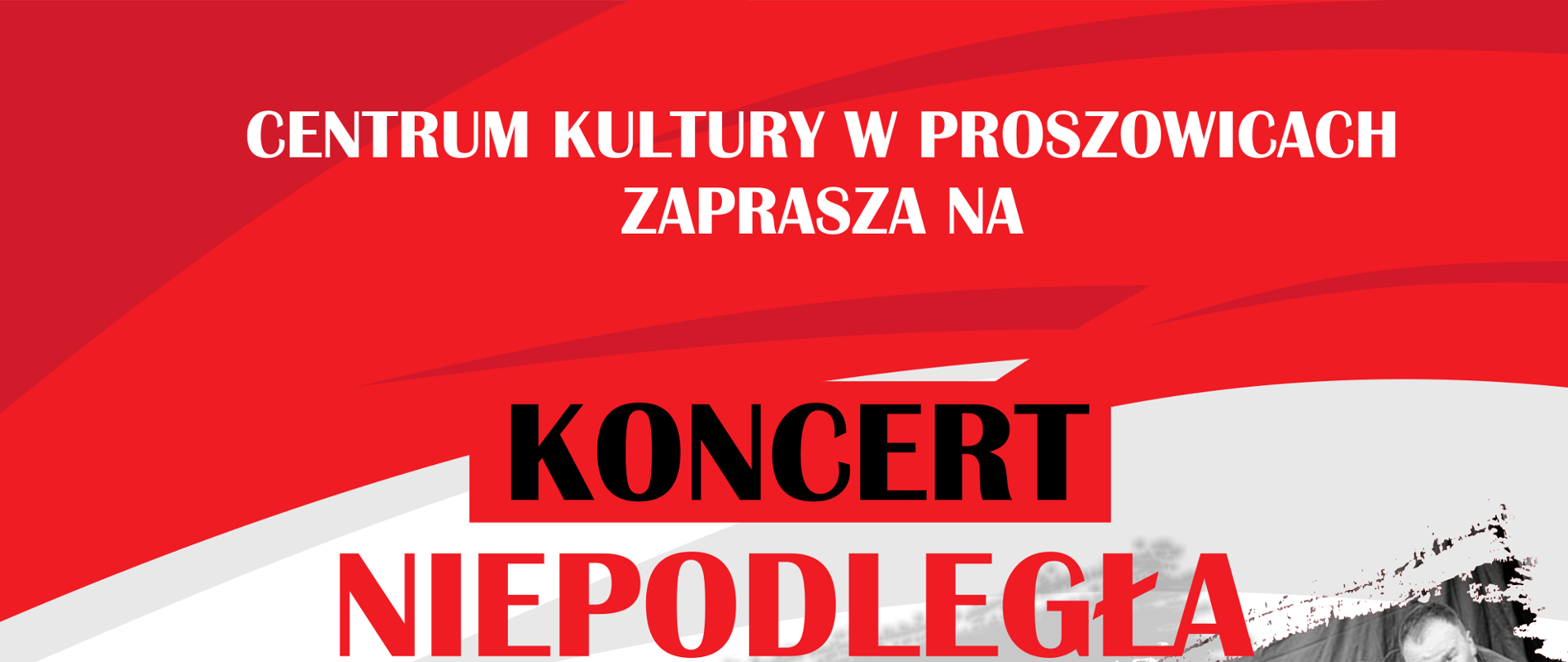 Plakat w barwach biało- czerwonych z treścią zaproszenia na koncert "NIepodległa" w dniu 23.09.2023 roku w Centrum Kultury i Wypoczynku w Proszowicach, ul. Rynek 18