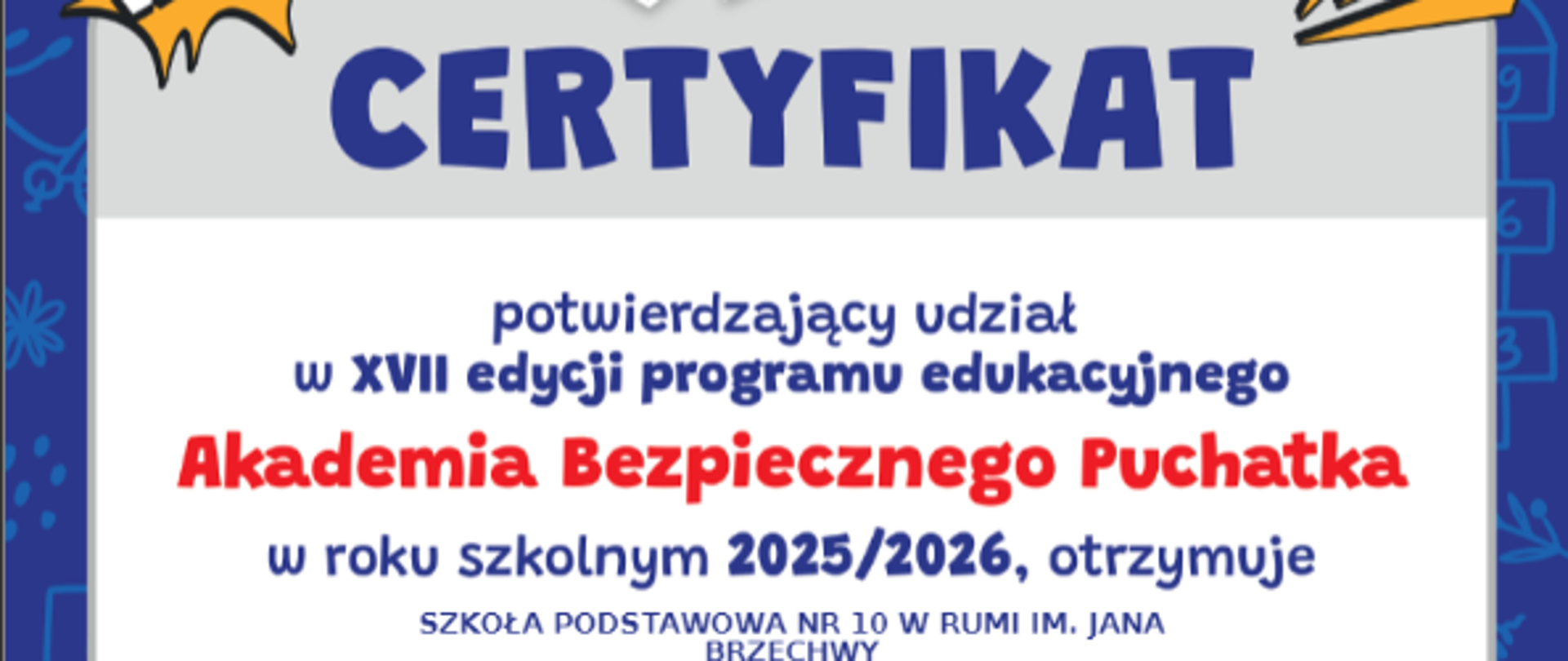 Dokument, niebieska ramka w jaśniejsze wzory dookoła, w środku białe tło. Na nim niebieskie, czerwone i żółte napisy. Na środku obrazki przedstawiające dzieci. Pod spodem logo policji oraz patronów. 