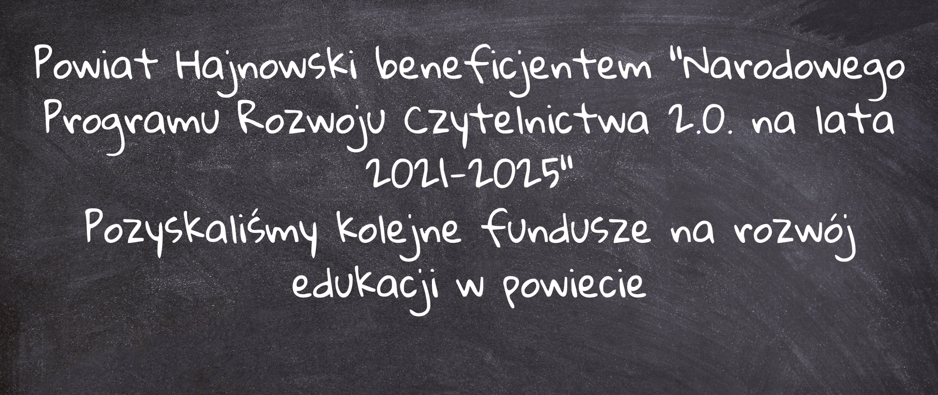 Powiat Hajnowski beneficjentem "Narodowego Programu Rozwoju czytelnictwa 2.0 na lata 2021-2025". Pozyskaliśmy kolejne fundusze na rozwój edukacji w powiecie