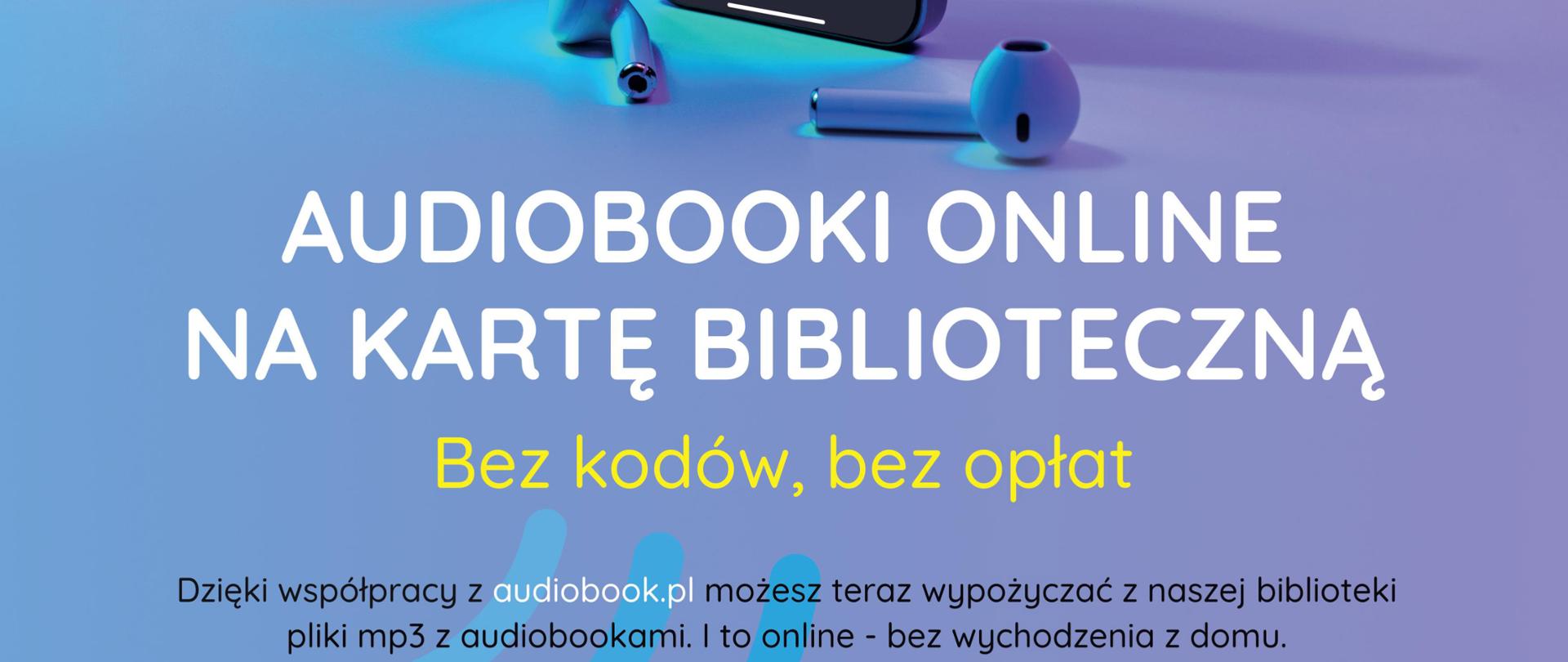 plakat informacyjny dot. możliwości słuchania audiobooków, smartfon na fioletowym tle, w górnej części logotypy, na dole kody QR