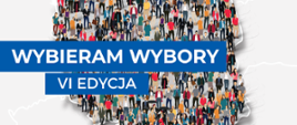 Plakat promujący VI edycję Ogólnopolskiego Konkursu Wiedzy o Prawie Wyborczym pod hasłem "WYBIERAM WYBORY".