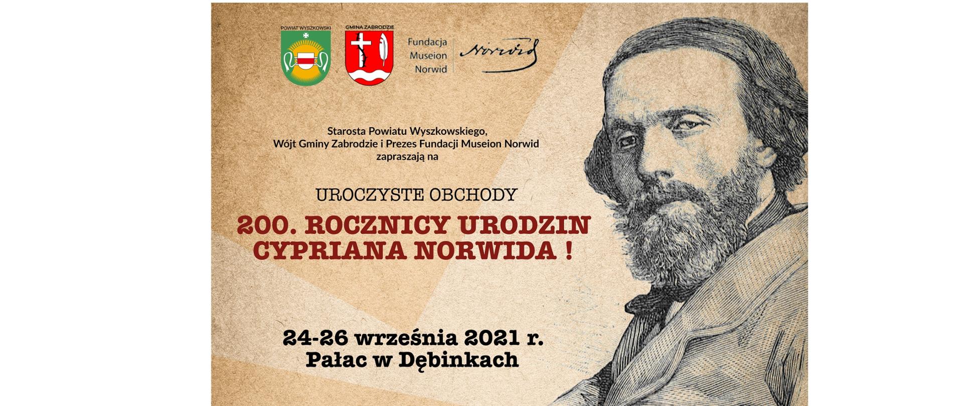 U góry widać zielony herb Powiatu Wyszkowskiego, obok czerwony z białym krzyżem, piórem i rzeką Gminy Zabrodzie oraz napis Fundacja Museion Norwid
Po prawej stronie czarny rysunek mężczyzny siedzącego bokiem z wązami i brodą.
Uroczyste obchody 200. rocznicy urodzin Cypriana Norwida!
24-26 września 2021r. Pałac w Dębinkach