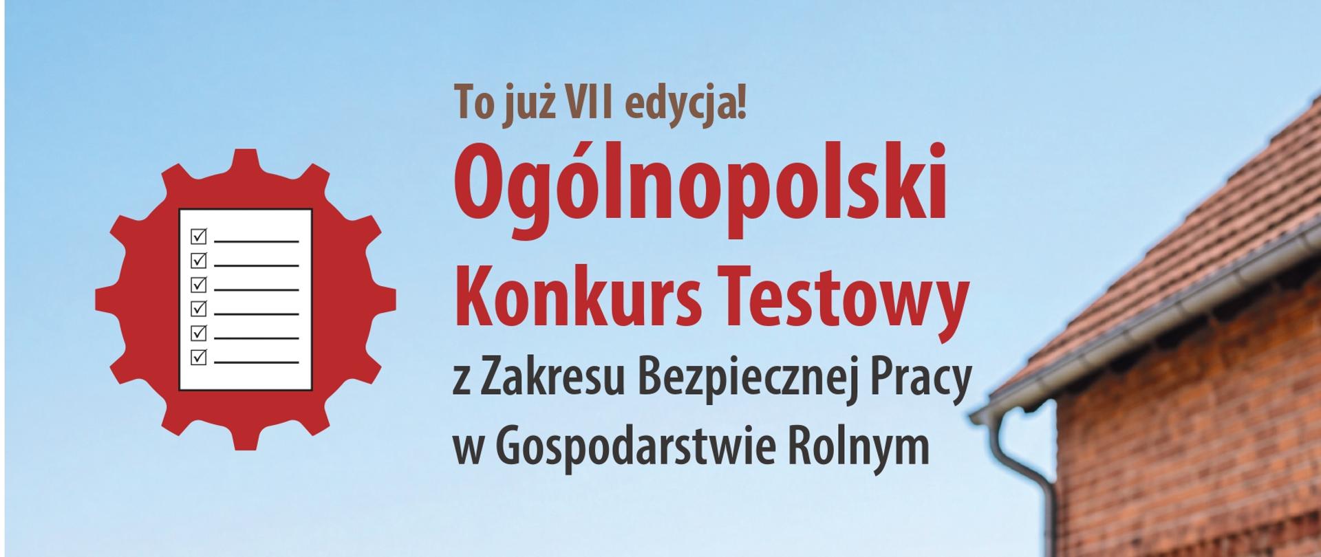 VII Ogólnopolski Konkurs Testowy z Zakresu Bezpiecznej Pracy w Gospodarstwie Rolnym pod hasłem „Rola rolnika, by upadku unikał” rozpoczęty!