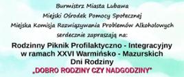 Plakat Rodzinny Piknik Profilaktyczno – Integracyjny „DOBRO RODZINY CZY NADGODZINY”