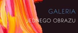 
GALERIA JEDNEGO OBRAZU