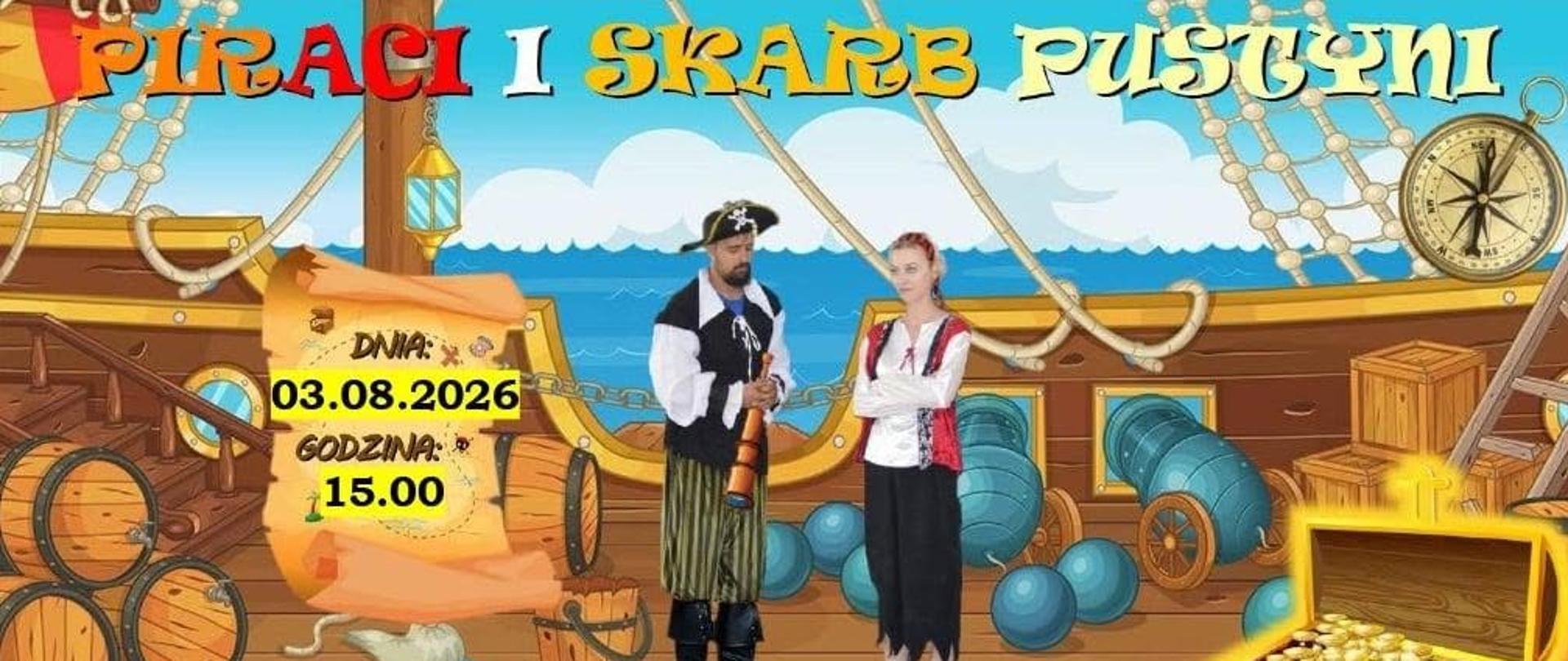 Plakat spektaklu „Piraci i Skarb Pustyni" Studia Teatralnego Krak-Art. Na pokładzie statku pirackiego mężczyzna w stroju kapitana piratów i kobieta w folklorystycznym stroju, obok skrzynia ze złotem. Data wydarzenia: 3 sierpnia 2026, godzina 15:00. www.krak-art.com