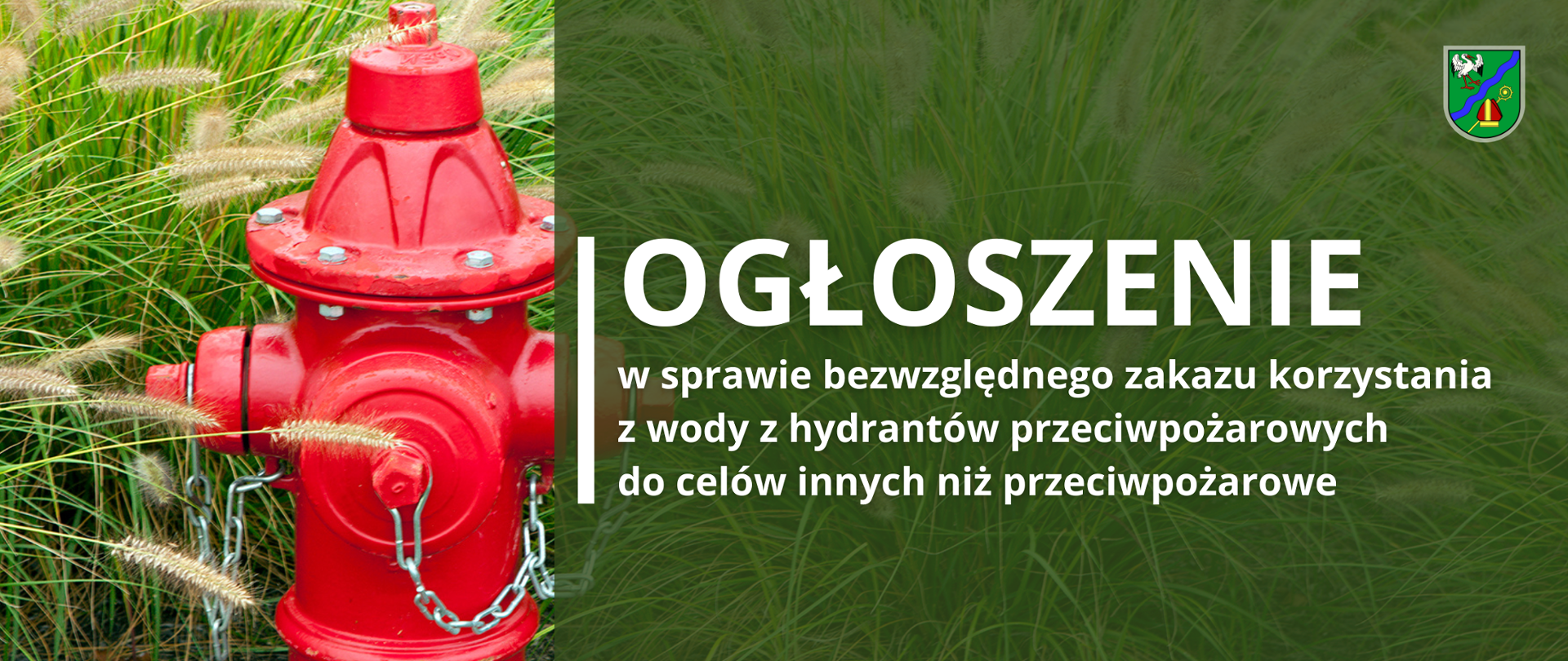 W tle hydrant wśród traw. Na pierwszym planie zielony prostokąt na którym białymi literami widnieje tekst: Ogłoszenie w sprawie bezwzględnego zakazu korzystania z wody z hydrantów przeciwpożarowych do celów innych niż przeciwpożarowe 