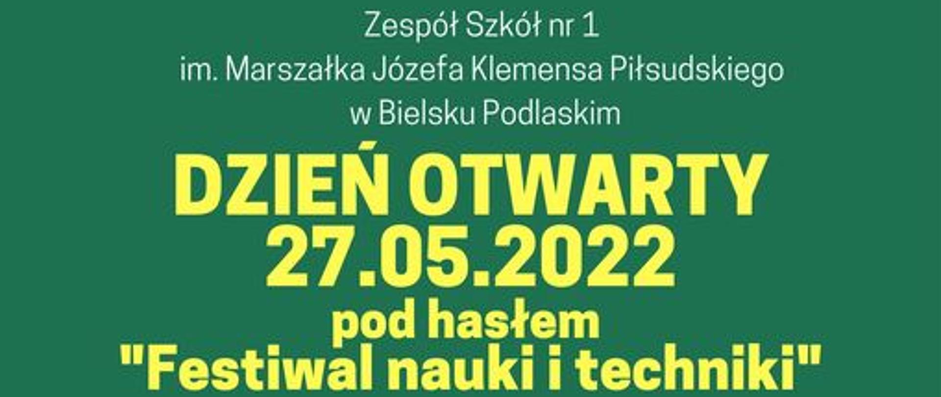 Zaproszenie do udziału w dniu otwartym w Zespole Szkół nr 1 im. Marszałka J.K. Piłsudskiego w Bielsku Podlaskim w dniu 27.05.2022 r.