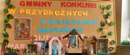 GMINNY KONKURS RELIGIJNO – PLASTYCZNO – HISTORYCZNY
„W KAPLICZKACH MARYJNYCH BIJE SERCE NARODU POLSKIEGO”
