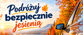 Grafika z napisem: Podróżuj bezpiecznie jesienią