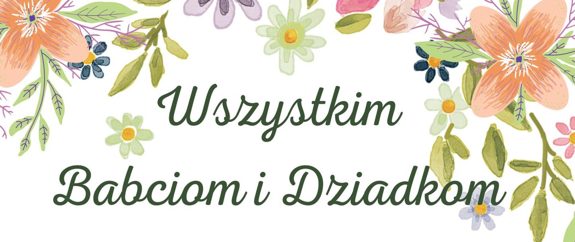 życzenia z okazji dnia babci i dnia dziadka na tle kolorowych kwiatków oraz rysunkowych postaci przedstawiających babcię i dziadka