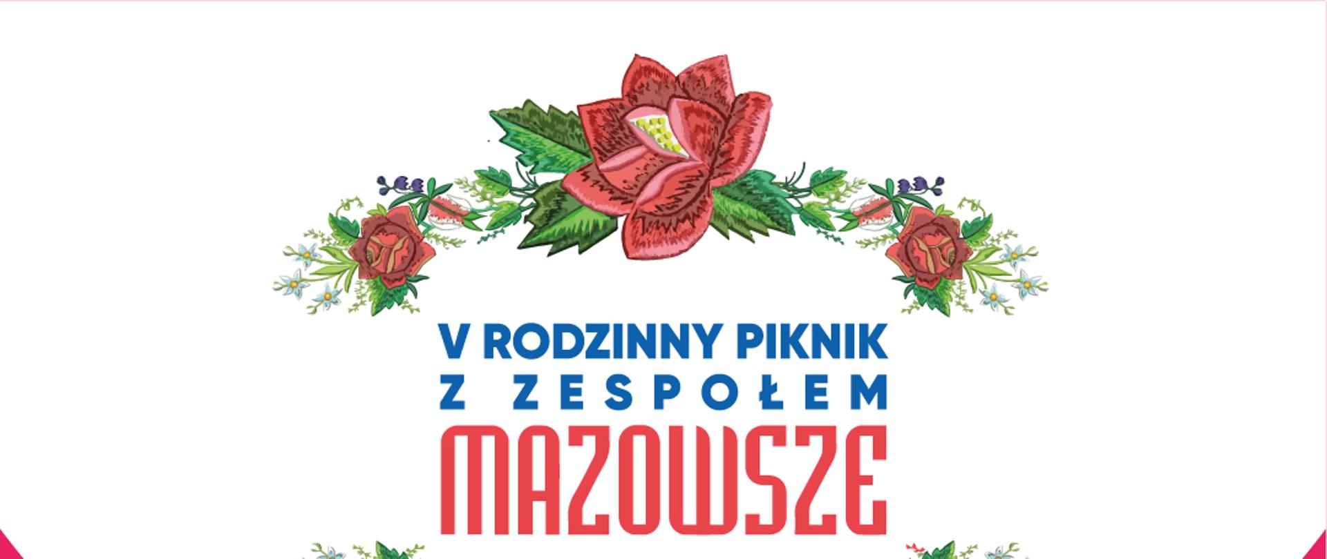 V Rodzinny Piknik z Zespołem Mazowsze 