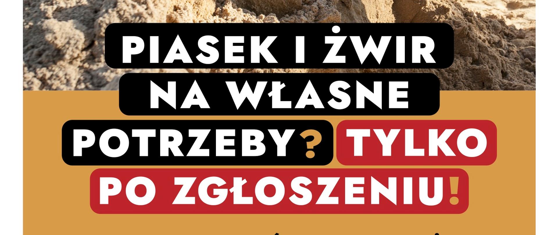 plakat z napisem -
Wykopujesz na działce piasek lub żwir? Tylko po zgłoszeniu