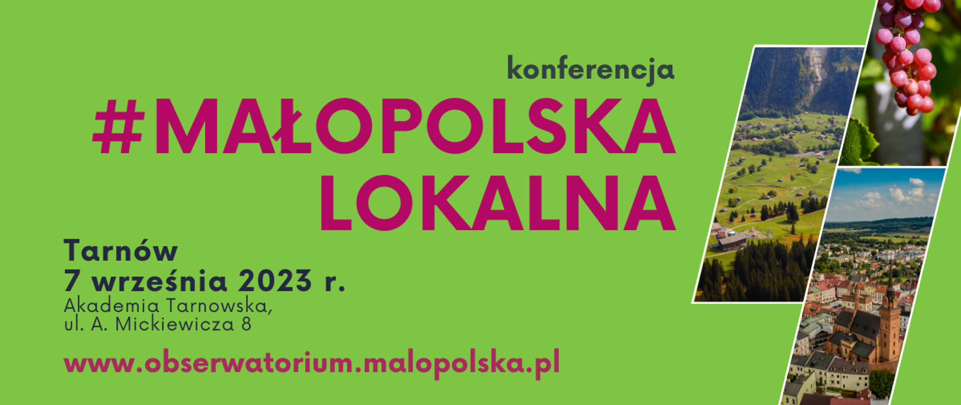 zdęcie przedstawia na zielonym tle informacje dotyczące terminu, adresu oraz strony internetowej dotyczące wydarzenia #Małopolska Lokalna