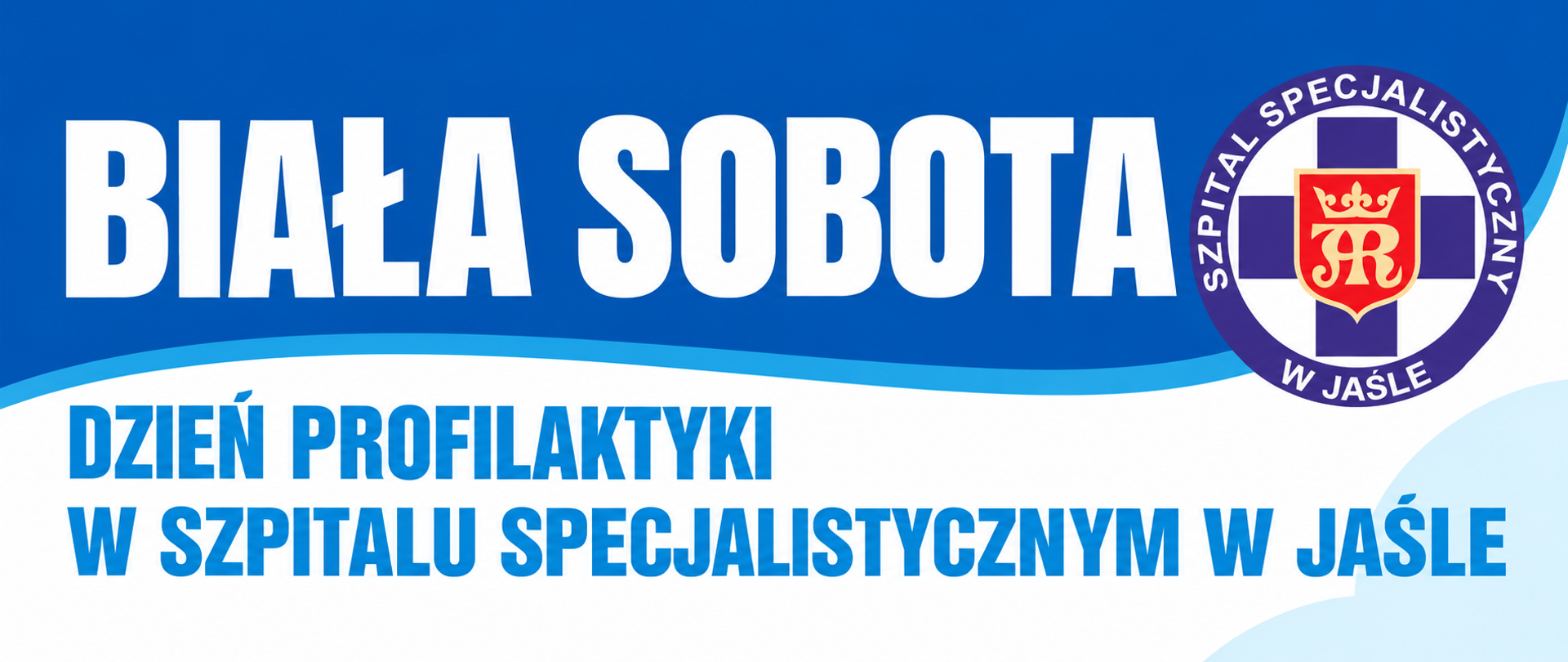 Grafika promująca akcję „Biała Sobota” – dzień bezpłatnych badań profilaktycznych w Szpitalu Specjalistycznym w Jaśle. Na niebiesko-białym tle widoczny jest duży napis „BIAŁA SOBOTA”, poniżej hasło „Dzień profilaktyki w Szpitalu Specjalistycznym w Jaśle”, a po prawej stronie logo szpitala.