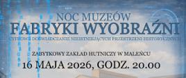 Cyber Noc Muzeów w Maleńcu