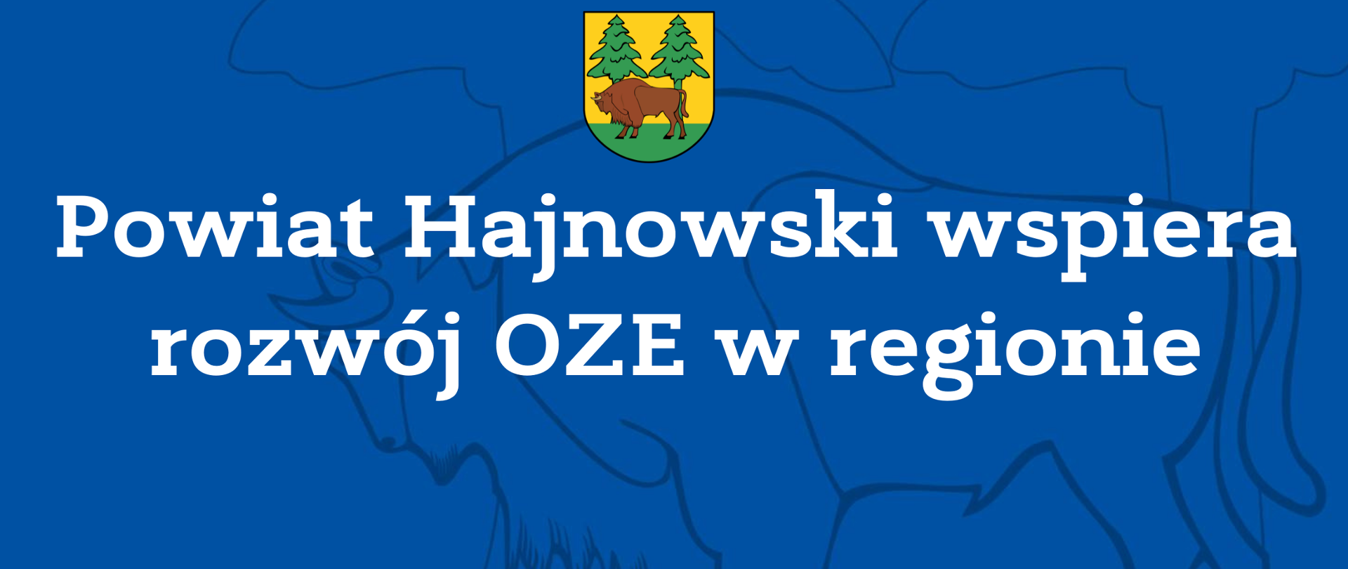 Powiat Hajnowski wspiera rozwój OZE w regionie