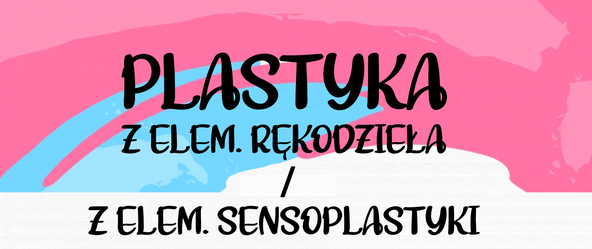 Plastyka z elementami rękodzieła / sensoplastyki