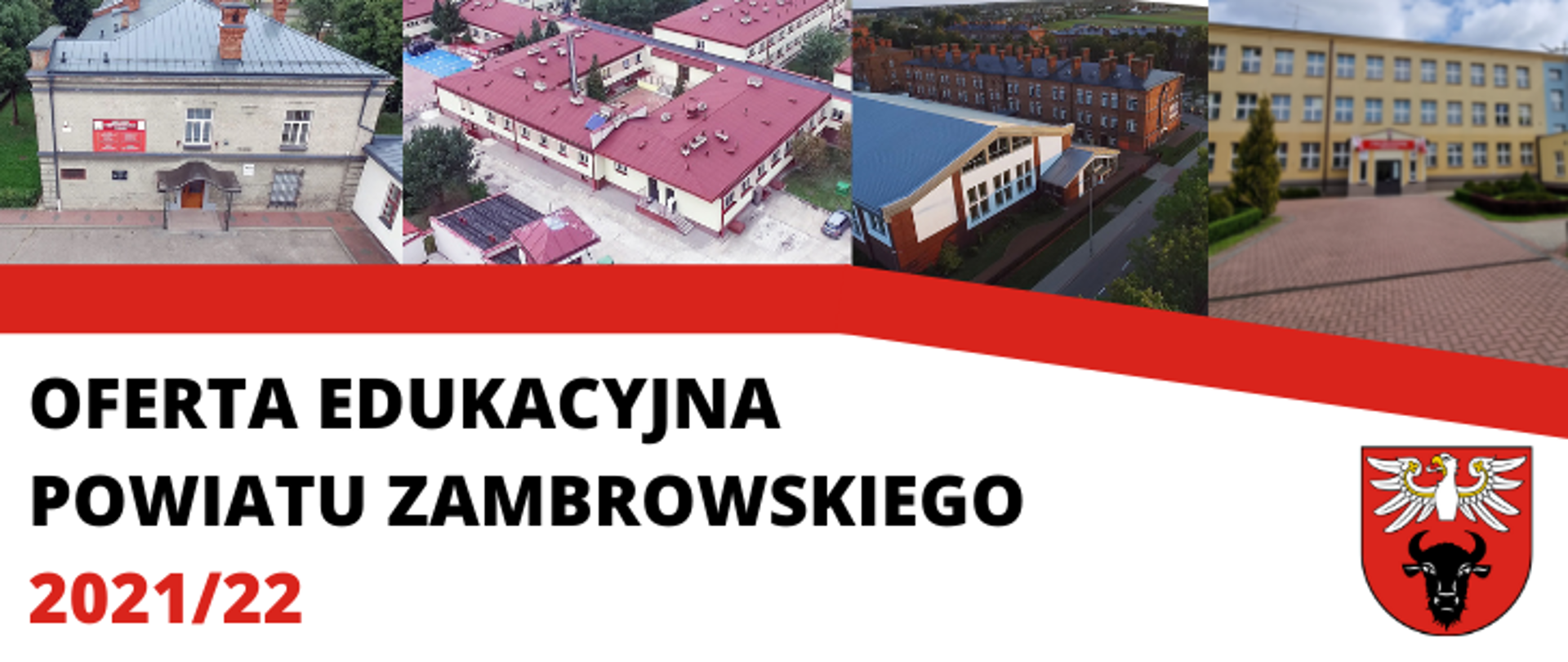 na obrazku znajdują się 4 zdjęcia szkół powiatu zambrowskiego od lewej: ZSA, SOSW, ZS1 i ILO, pod zdjęciami znajduje się pasek czerwony, a pod nim napis "oferta edukacyjna powiatu zambrowskiego 2021/22", w prawym dolnym rogu logo powiatu zambrowskiego