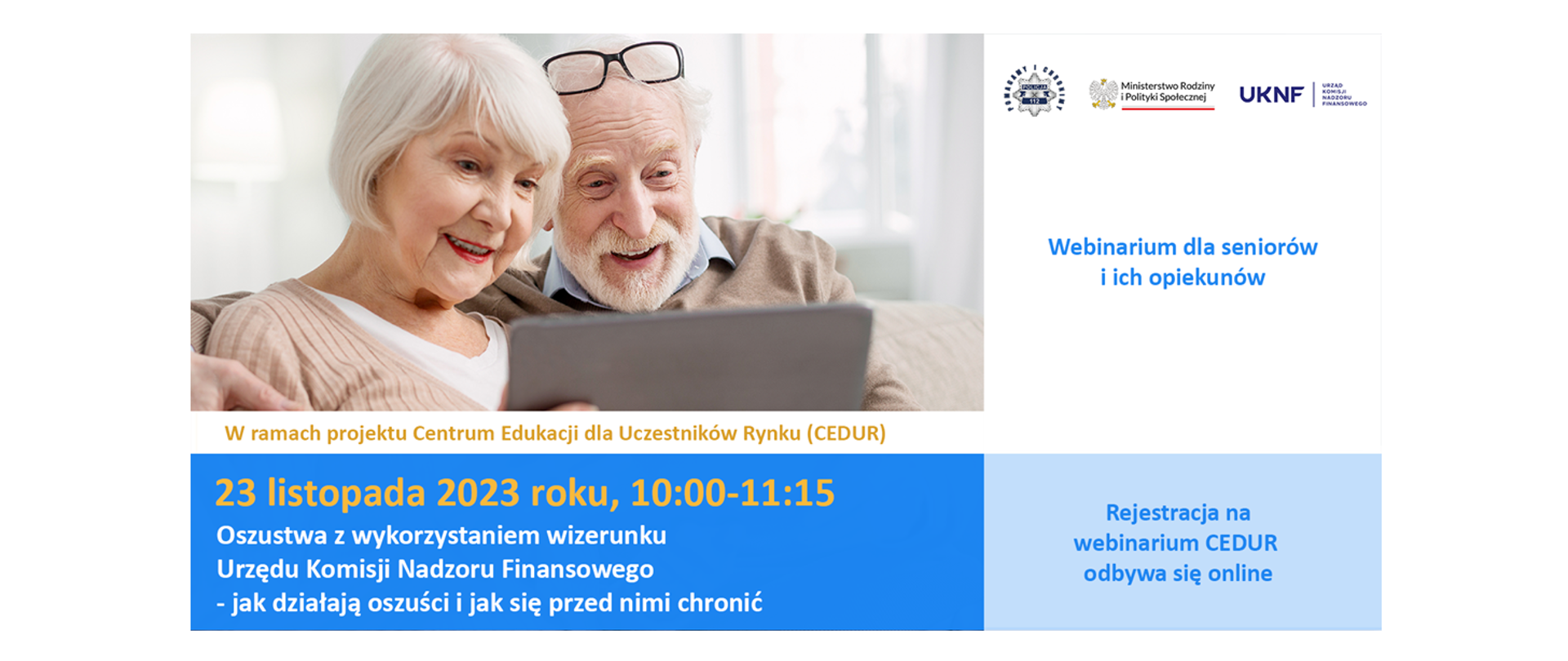 Urząd KNF - zaproszenie na webinarium CEDUR dla seniorów i ich opiekunów "Oszustwa z wykorzystaniem wizerunku Urzędu Komisji Nadzoru Finansowego - jak działają oszuści i jak się przed nimi chronić", 23 listopada 2023 roku