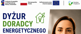 Bezpłatny dyżur Doradcy Energetycznego realizowany w ramach Projektu Doradztwa Energetycznego prowadzonego przez Wojewódzki Fundusz Ochrony Środowiska i Gospodarki Wodnej w Warszawie