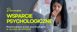 Darmowe wsparcie psychologiczne realizowane przez psychologów w języku ukraińskim; Zadbaj o swoje zdrowie psychologiczne