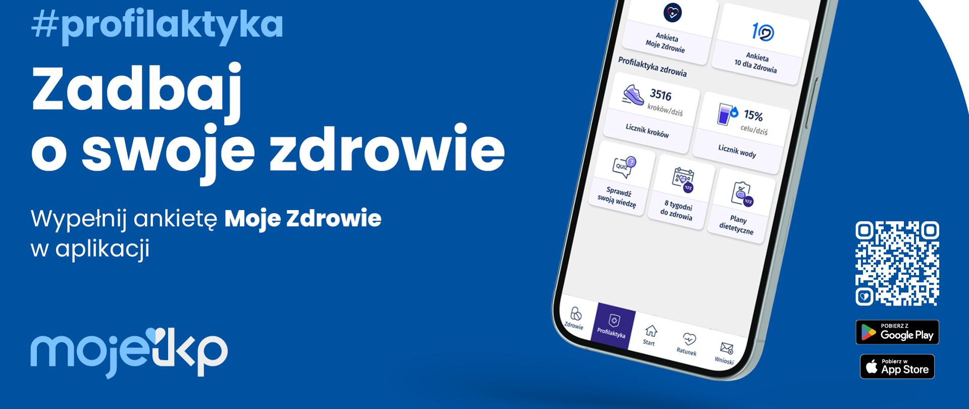 Zachęca do profilaktyki zdrowotnej i wypełnienia ankiety „Moje Zdrowie” w aplikacji mojeIKP; po lewej znajduje się logo Ministerstwa Zdrowia i hasło, po prawej stoi smartfon z interfejsem aplikacji, u dołu widoczny kod QR i przyciski pobrania z Google Play i App Store.