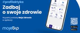 Zachęca do profilaktyki zdrowotnej i wypełnienia ankiety „Moje Zdrowie” w aplikacji mojeIKP; po lewej znajduje się logo Ministerstwa Zdrowia i hasło, po prawej stoi smartfon z interfejsem aplikacji, u dołu widoczny kod QR i przyciski pobrania z Google Play i App Store.