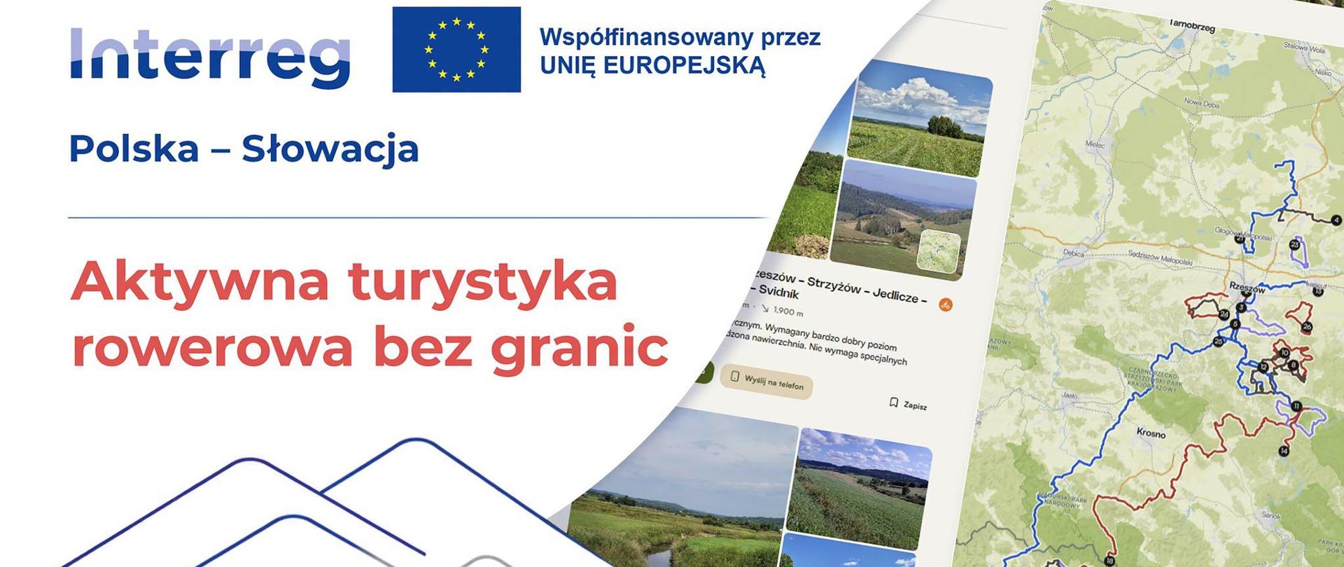 Grafika promująca projekt „Aktywna turystyka rowerowa bez granic” realizowany w ramach programu Interreg Polska–Słowacja, współfinansowany przez Unię Europejską. Przedstawia fragment interaktywnej mapy tras rowerowych pogranicza polsko-słowackiego, fotografie krajobrazów oraz symbol roweru na tle gór.