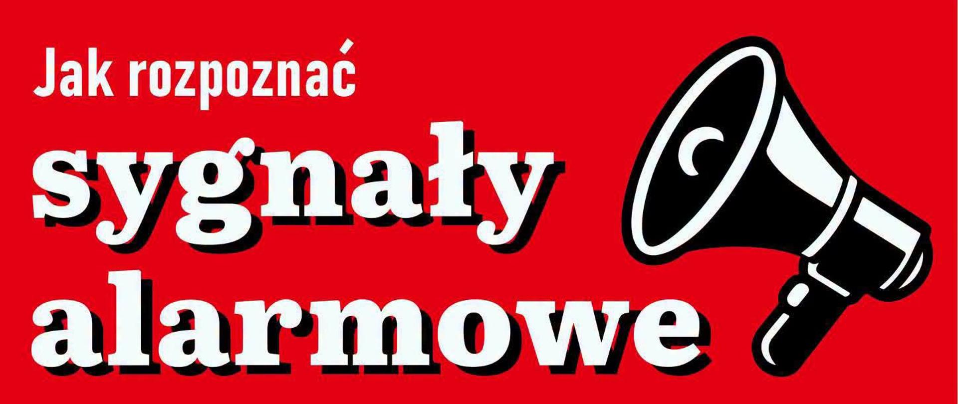 Plakat informacyjny jak rozpoznać sygnał alarmowe. Ogłoszenie alarmu - ciągły, modulowany dźwięk syren przez 3 minuty. Odwołania alarmu - ciągły, jednostajny dźwięk syren przez 3 minuty.