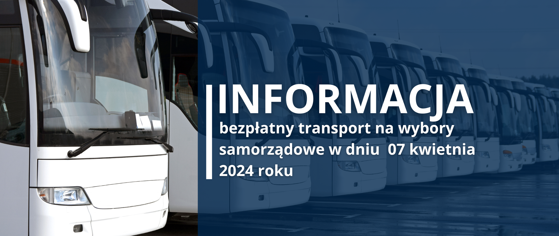 W tle szereg autobusów, na pierwszym planie granatowy kwadrat i tekst: "Informacja bezpłatny transport na wybory samorządowe w dniu 07 kwietnia 2024 roku