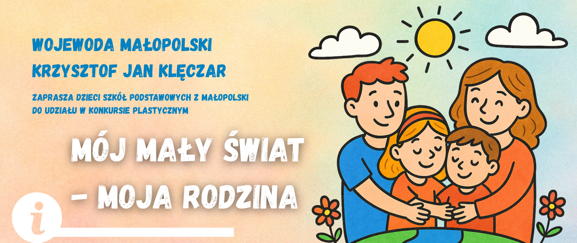 Plakat konkursu plastycznego „Mój mały świat – moja rodzina". Po lewej informacja dotycząca organizatora konkursu, po prawej czteroosobowa rodzina, dzieci w objęciach rodziców.