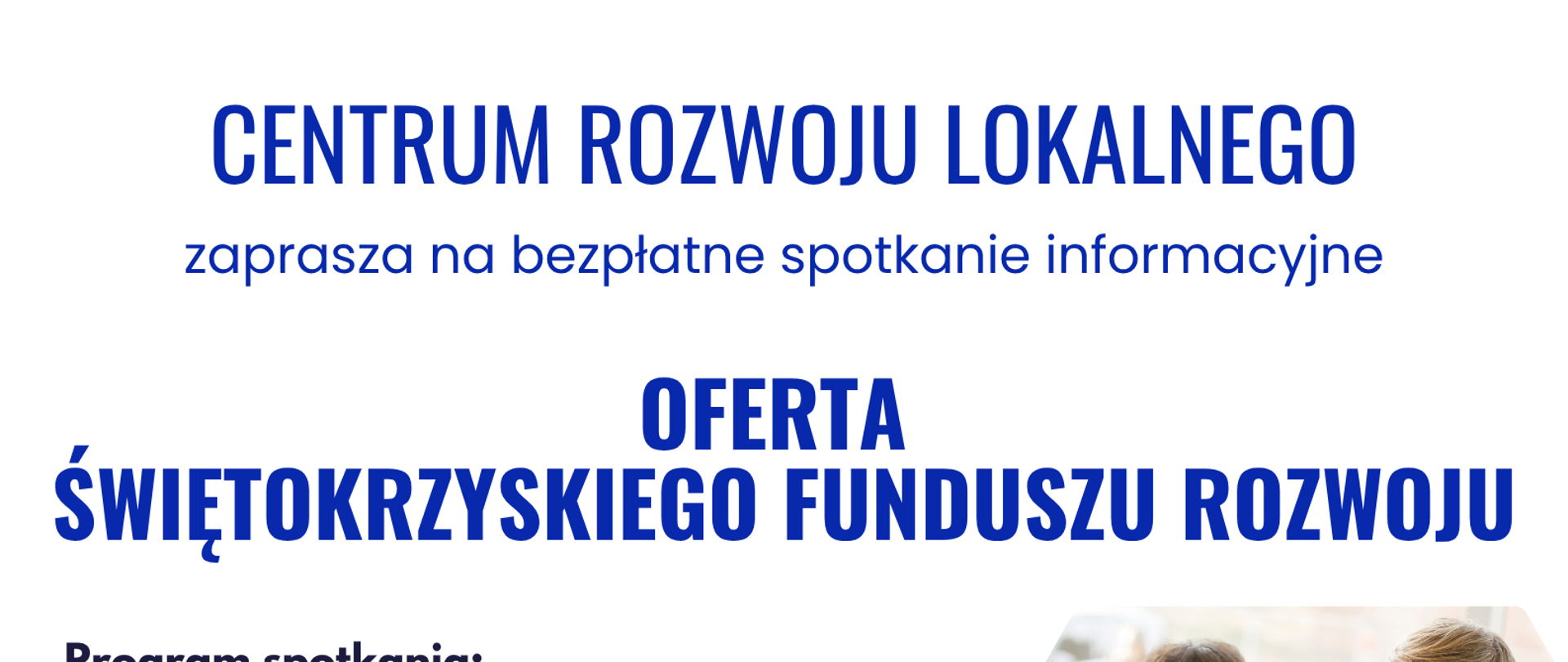 BEZPŁATNE SPOTKANIE INFORMACYJNE OFERTA ŚWIĘTOKRZYSKIEGO FUNDUSZU ROZWOJU