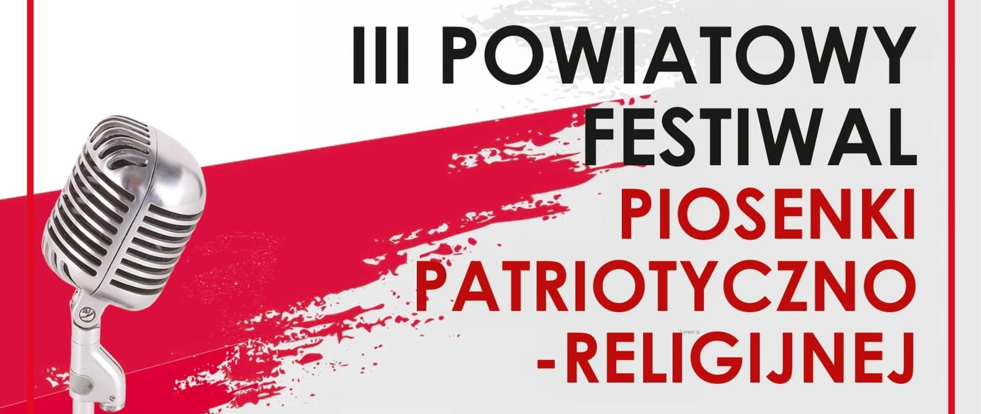 III Powiatowy Festiwal Piosenki Patriotyczno-Religijnej "Młodzi dla Niepodległej" - plakat informacyjny