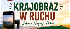 Baner konkursu filmowego „Krajobraz w ruchu – Zobacz. Nagraj. Pokaż.” Na tle górskiego krajobrazu o zachodzie słońca widoczny jest smartfon na stabilizatorze, nagrywający widok gór.