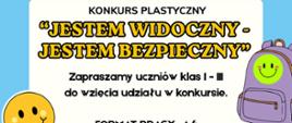 Na górze zdjęcia na białym tle napisy w kolorze czarnym, poniżej w dwóch liniach napisy w żółtym kolorze. Z prawej i lewej strony zdjęcia niebieskie tło, z prawej strony fioletowy plecak, zaś z lewej strony żółta buźka. W prawym dolnym rogu budynek w kolorze pomarańczowym, zaś w lewym dolnym rogu sygnalizacja świetlna. Na dole zdjęcia dwie sylwetki osób stojące obok siebie, w kamizelkach odblaskowych.