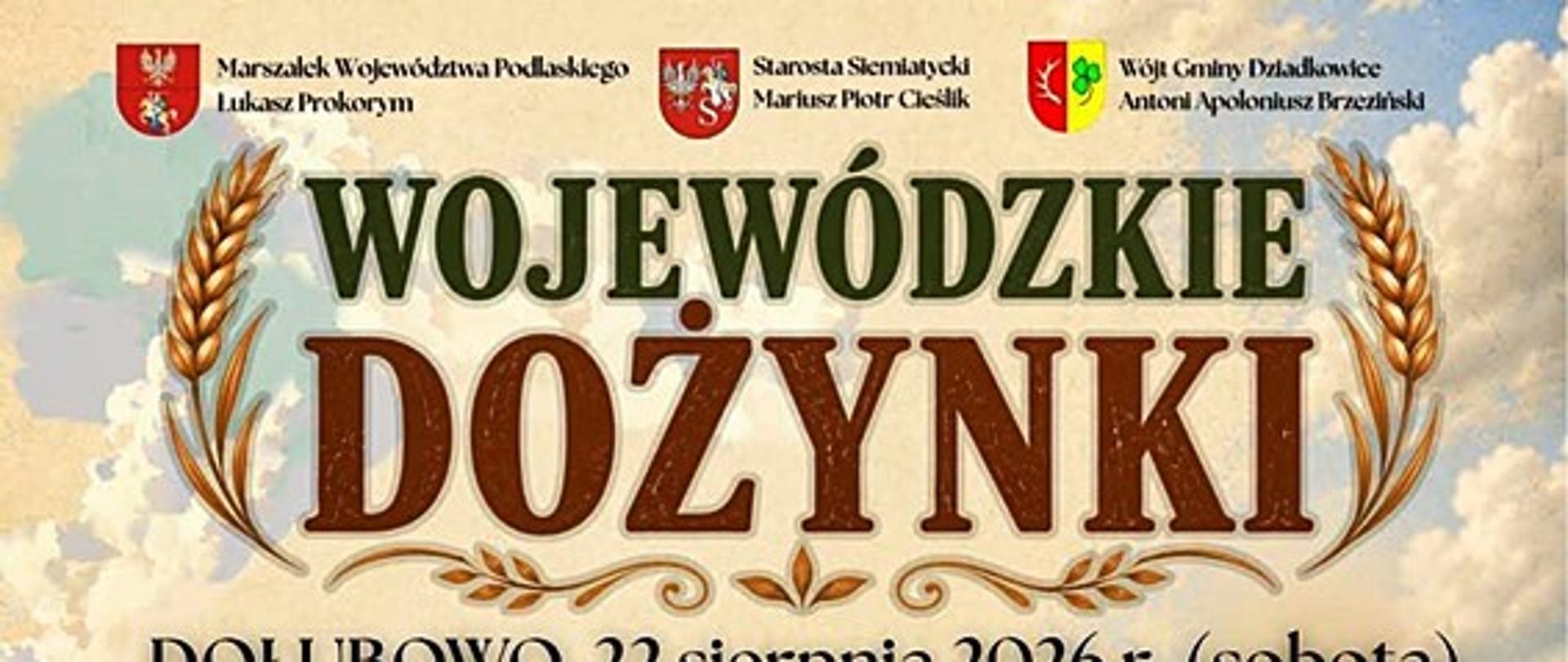 Kolorowy plakat promujący „Wojewódzkie Dożynki” w Dolubowie w Polsce, które odbędą się 22 sierpnia 2026 r. Zawiera on harmonogram imprezy z takimi atrakcjami, jak nabożeństwo, tradycyjne występy, konkursy oraz wieczorne widowisko z udziałem zespołów „Prymak” i „Rokiczanka” wraz z Zenkiem Martyniukiem i zespołem muzycznym. W tle widnieją motywy rolnicze, takie jak pszenica i kwiaty.