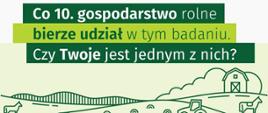 Rusza badanie „Zintegrowane statystyki dotyczące gospodarstw rolnych” 